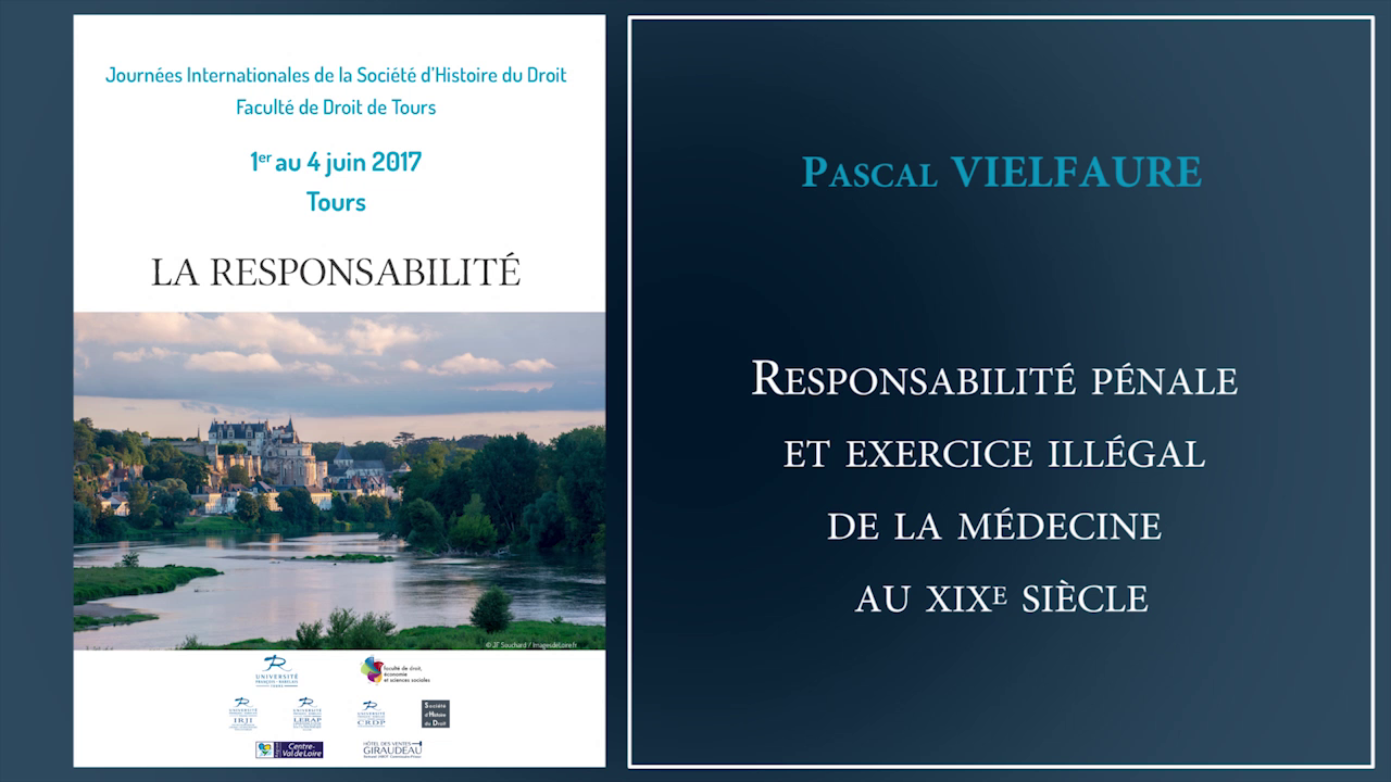 Pascal VIELFAURE, "Responsabilité pénale et exercice illégal de la médecine au XIXe siècle"