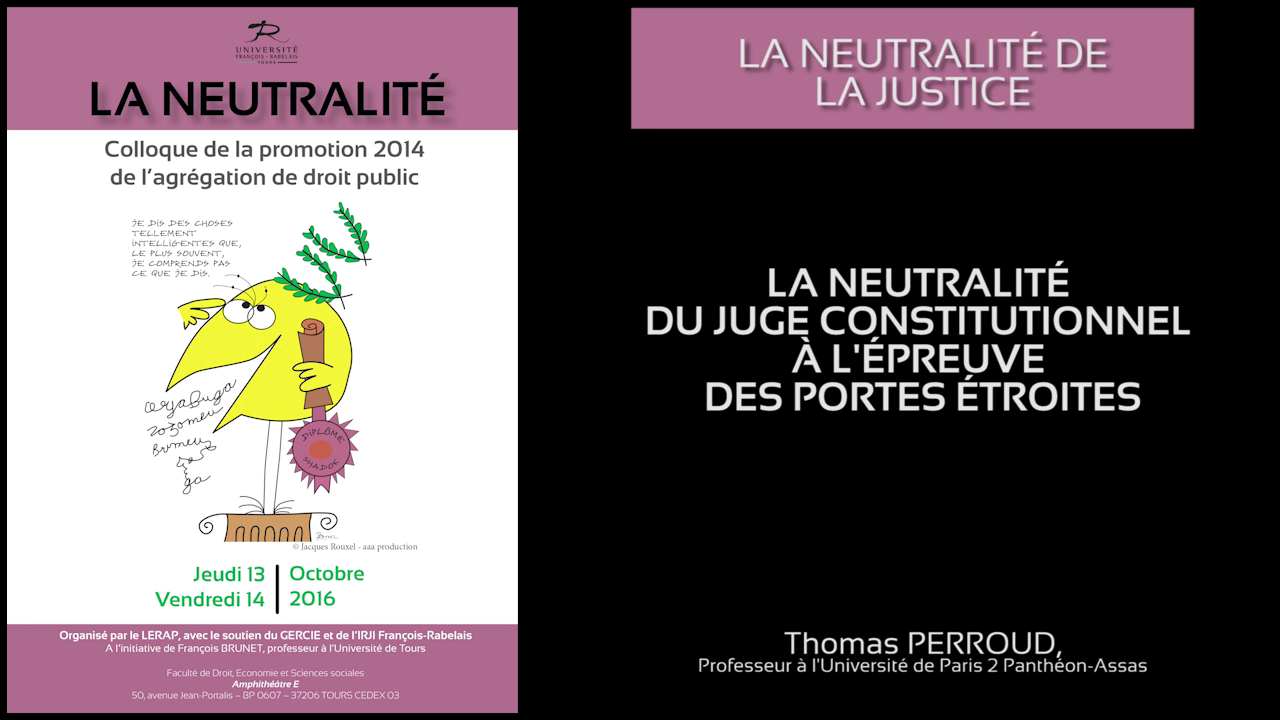 Thomas PERROUD, Professeur à l’Université Paris 2, La neutralité du juge constitutionnel à l’épreuve des portes étroites