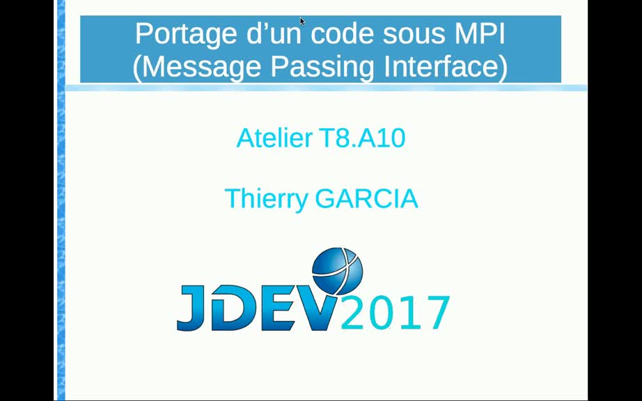 Jdev2017 : T8_A10 (2e Partie) : Atelier "Portage D'Un Code Sous Mpi"