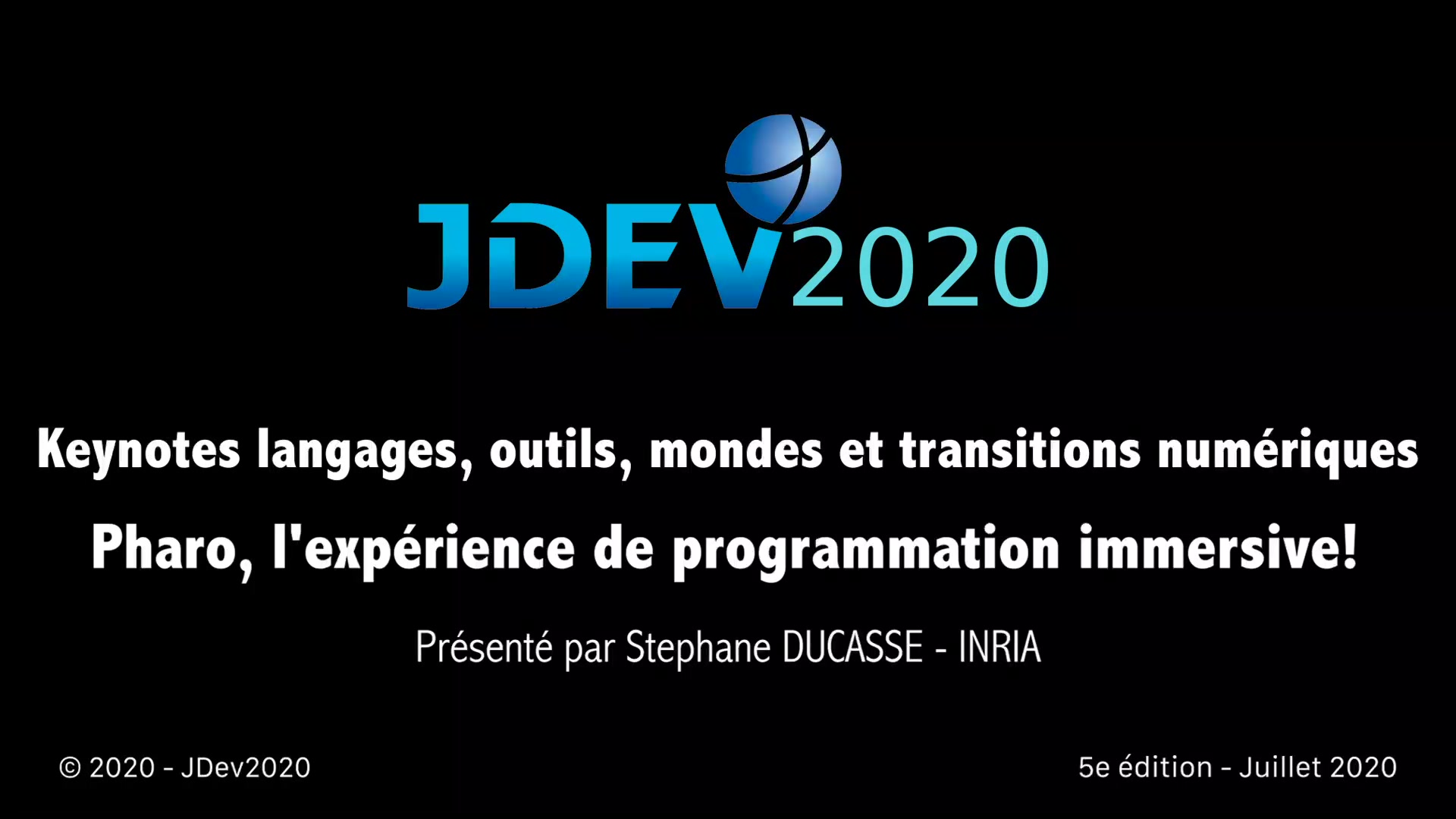 JDev2020 : Keynote : Pharo, l'expérience de programmation immersive