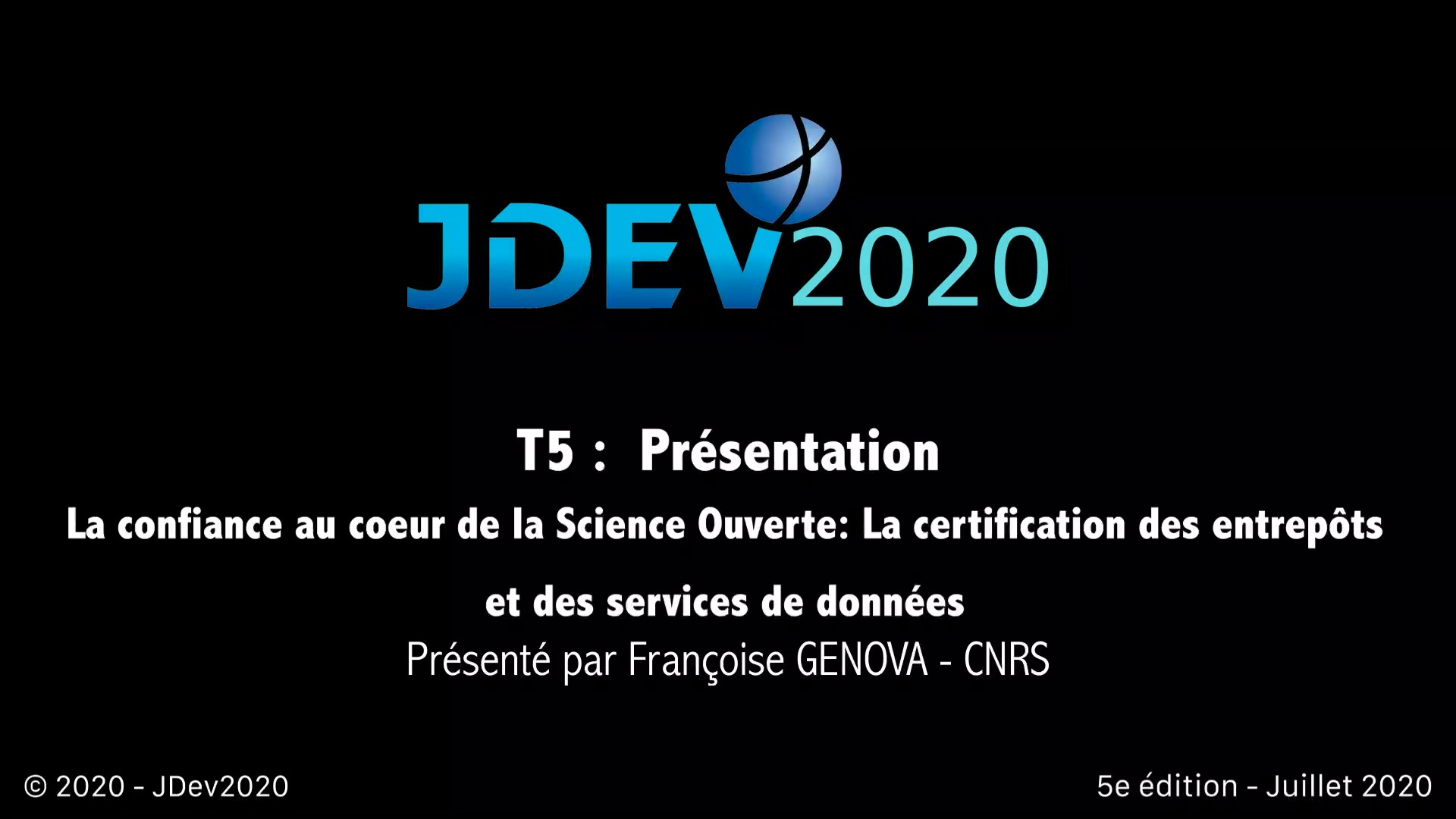 JDev2020 : T5 : La confiance au cœur de la Science Ouverte: La certification des entrepôts et des services de données