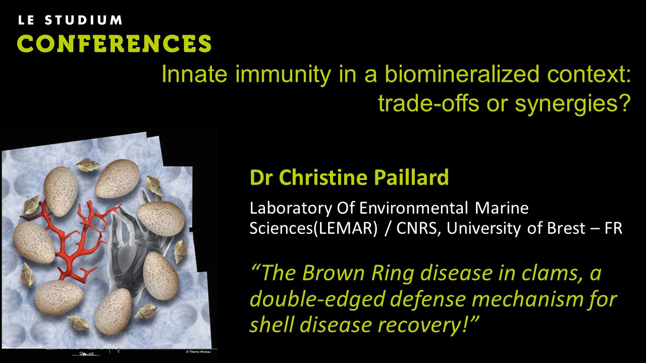 Dr Christine Paillard - The Brown Ring disease in clams, a double-edged defense mechanism for shell disease recovery!