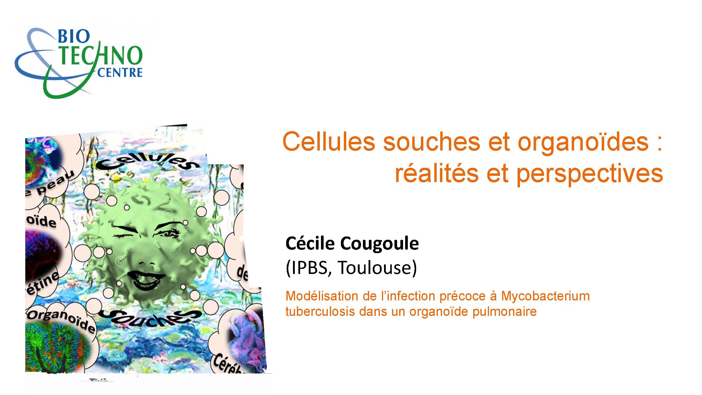 Céline Cougoule - Modélisation des infections respiratoires associées à la mucoviscidoce grâce aux organoïdes de poumon : exemple mycobacterium abscessus