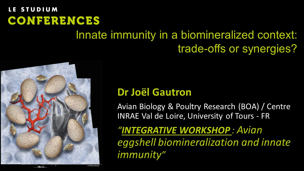 Dr Joël Gautron - Integrative workshop - Avian eggshell biomineralization and innate immunity