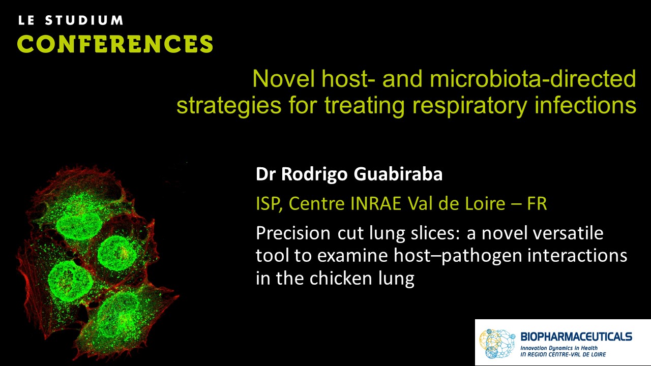 Dr Rodrigo Guabiraba - Precision cut lung slices: a novel versatile tool to examine host–pathogen interactions in the chicken lung