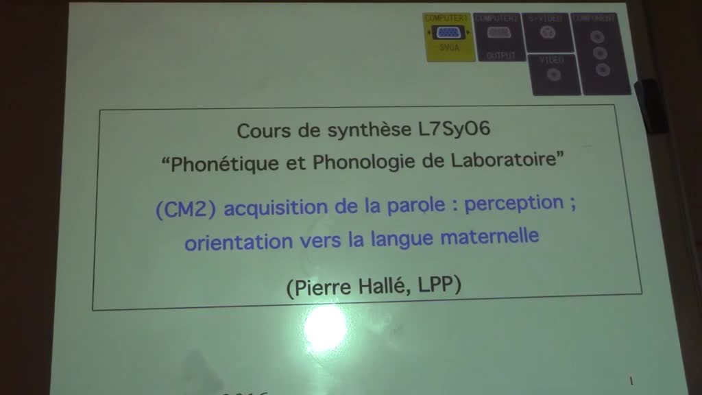 Phonétique et Phonologie de Laboratoire - CM2 - Acquisition de la parole,  perception & orientation vers la langue maternelle (Pierre Hallé 2016)