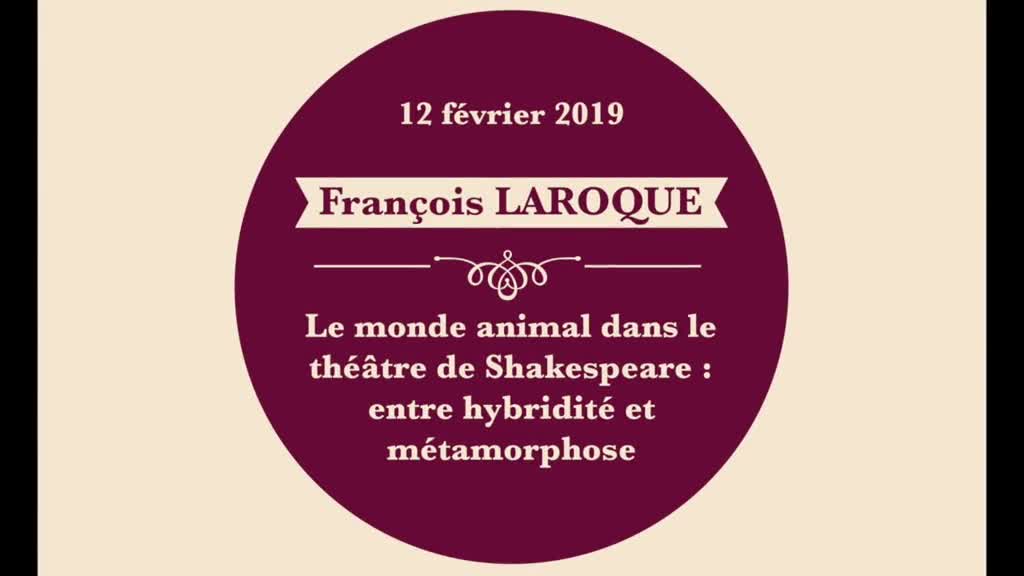 François Laroque - Le monde animal dans le théâtre de Shakespeare : entre hybridité et métamorphose