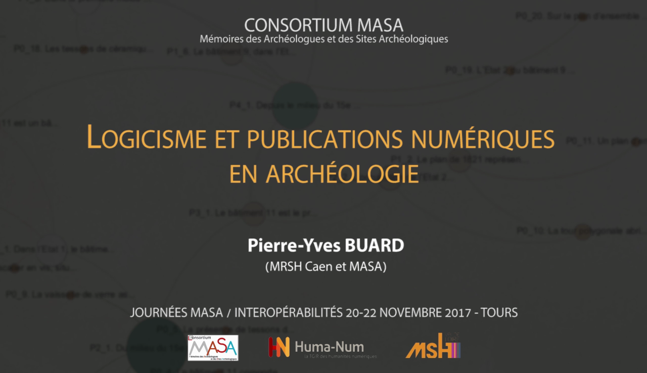 Logicisme et publications numériques en archéologie – Pierre-Yves Buard (MRSH Caen et MASA)