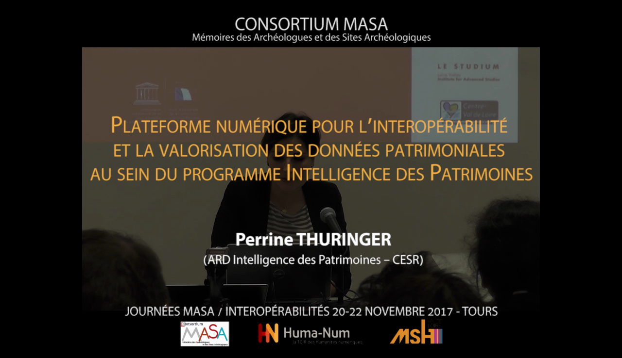 Plateforme numérique pour l’interopérabilité et la valorisation des données patrimoniales au sein du programme Intelligence des Patrimoines – Perrine Thuringer (ARD Intelligence des Patrimoines – CESR)