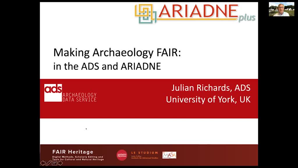 Prof. Julian D. Richards - Making Archaeology FAIR: in the Archaeology Data Service and ARIADNE