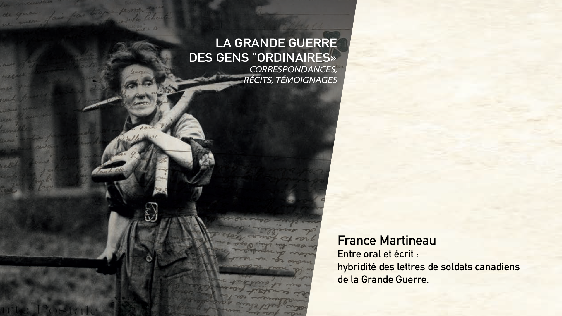 France Martineau - Entre oral et écrit : hybridité des lettres de soldats canadiens de la Grande Guerre.
