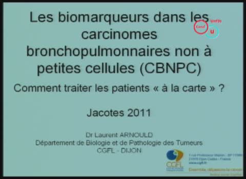 JACOTES 2011 – Les bio marqueurs dans le CBNPC : pronostic, prédictifs.