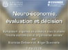 Neuro-économie, évaluation et décision - Apports