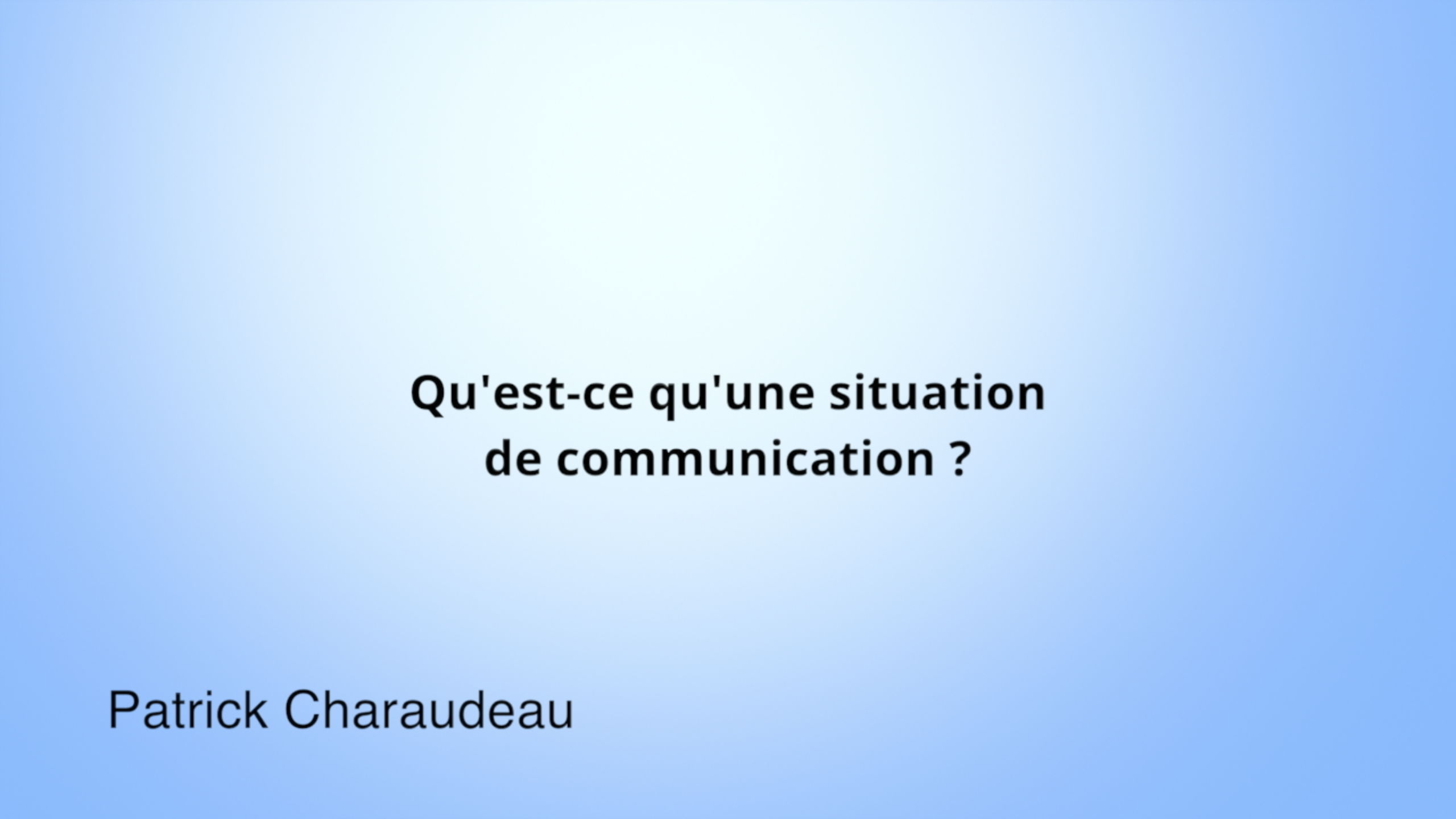 Qu'est-ce qu'une situation de communication ?