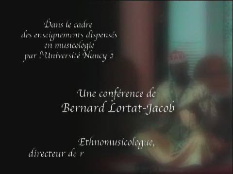 Ethnomusicologie dans le Haut Atlas marocain Conférence de B. Lortat-Jacob