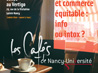Cafés des Sciences Nancy 2008 - Bio et commerce équitable : info ou intox ?