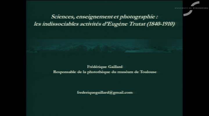 Sciences, enseignement et photographie : les indissociables activités d’Eugène Trutat (1840-1910).