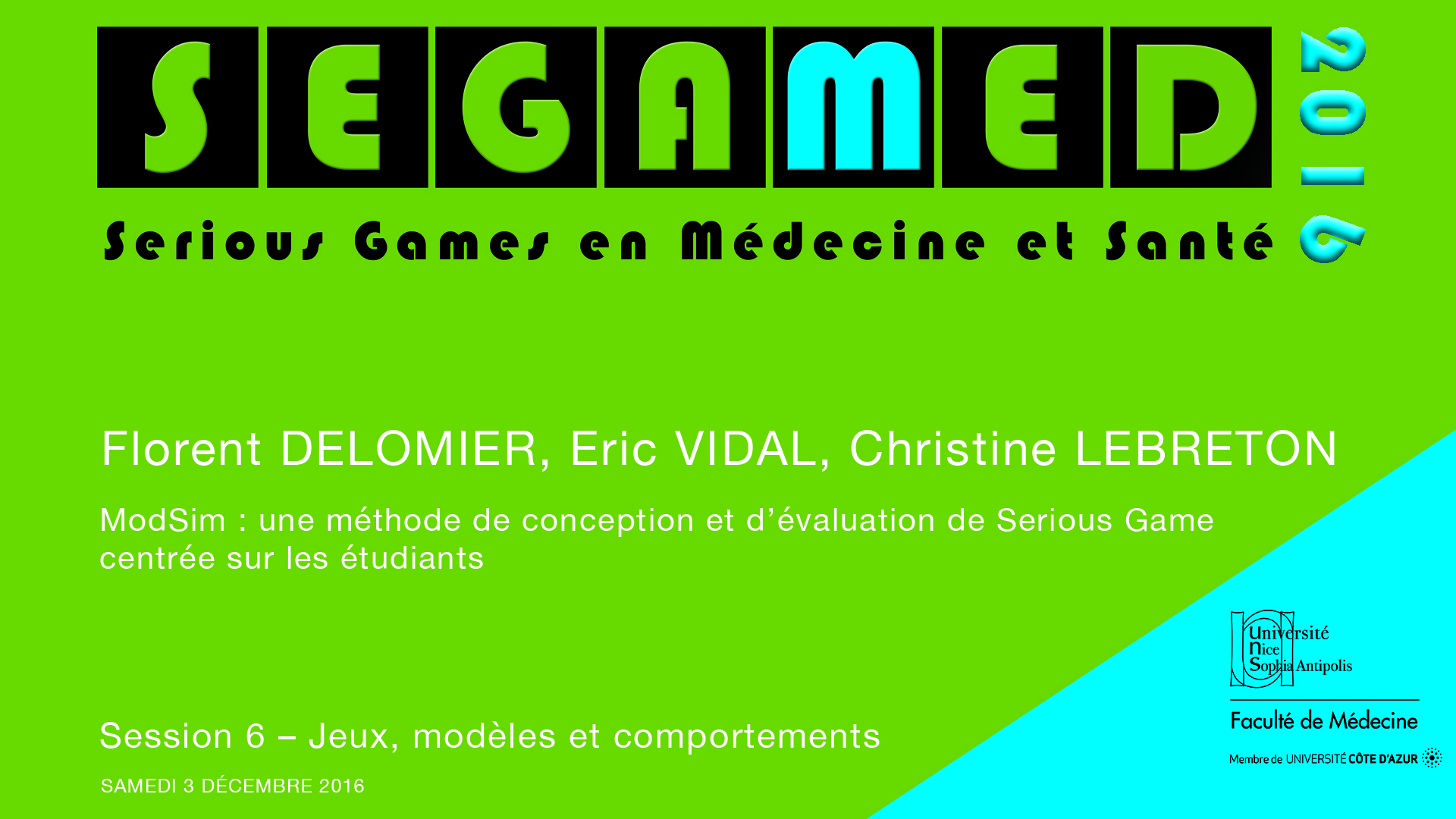 SEGAMED 2016 - ModSim : une méthode de conception et d’évaluation de Serious Game centrée sur les étudiants