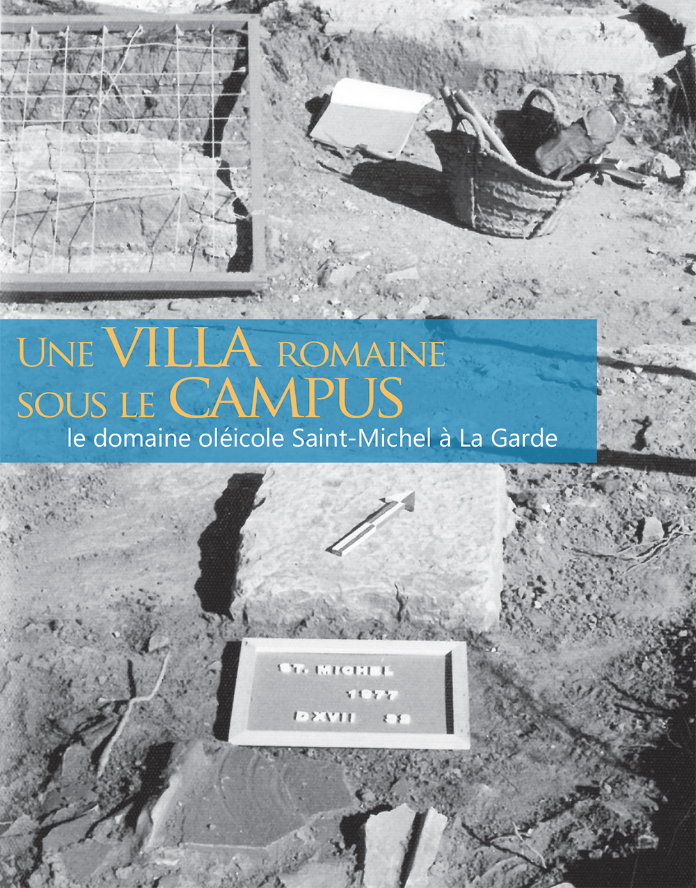 Conférence "Une villa romaine sous le campus, le domaine oléicole Saint-Michel à La Garde"