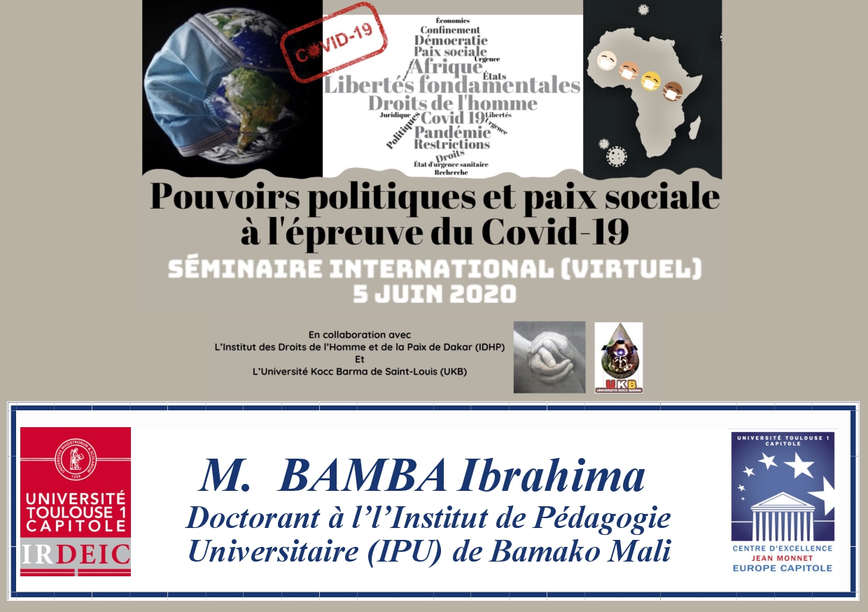 "Réflexion sur la gestion du coronavirus en Afrique Francophone : Cas du Mali, Comment peut-on coordonner les actions et stratégies afin d'empêcher la propagation ?", M. Ibrahima BAMBA, Doctorant-chercheur à l’Institut de Pédagogie Universitaire de Bamako