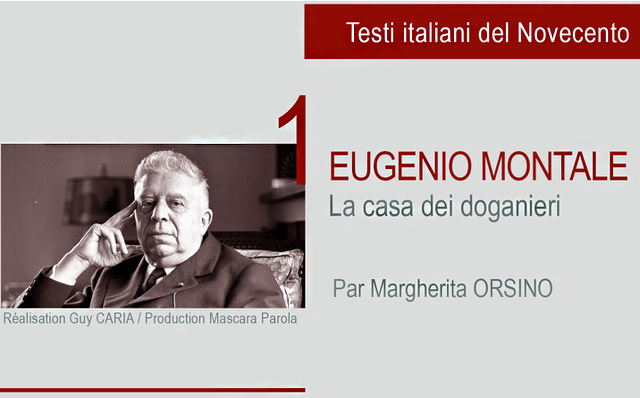 Eugenio Montale : La casa dei doganieri / Margherita Orsino