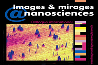 Images et mirages, nanosciences : ouverture du colloque / Anne Sauvageot, Xavier Marie, Xavier Bouju