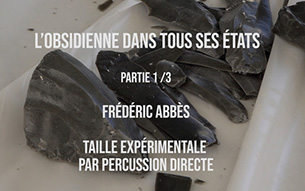 L’obsidienne dans tous ses états.1. Taille expérimentale par percussion directe / Frédéric Abbès