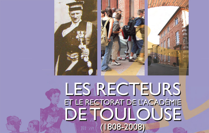Recteurs et rectorat de l’académie de Toulouse : ouverture / Daniel Filâtre