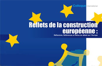 Reflets de la construction européenne. Réflexions, références, refus du débat : tables rondes